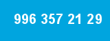 996 357 21 29